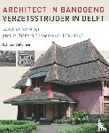 Dullemen, C.J. van - Architect in Bandoeng, verzetsstrijder in Delft - Leven en werk van prof. ir. Richard Schoemaker (1886-1942)