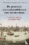 Negrón, Ramona, Oudsten, Jessica den - De grootste slavenhandelaren van Amsterdam - Over Jochem Matthijs en Coenraad Smitt