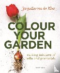 Kloet, Jacqueline van der - Color your garden - exciting mixtures of bulbs and perennials