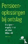 Plate, Dirk-Jan - Pensioenoplossingen bij ontslag