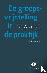 Zoest, M.R.C. van - De groepsvrijstelling in de praktijk - Een praktische handleiding voor iedereen die te maken heeft met 403-verklaringen