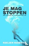 Reinders, Roelien - Je mag stoppen - van roker naar ex-roker naar niet-roker