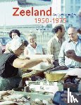 Gorsel, Wim van, Framcke, Johan, Zuydweg, Janette - Aolles wier anders - Zeeland 1950-1975