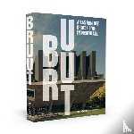 Boer, Arjan den, Haan, Martijn, Kuit, Martjan, Meurs, Teun - Bruut! - Atlas van het brutalisme in Nederland
