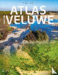 Ziel, Tjirk van der, Eikelboom, Wim - Atlas van de Veluwe