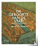Schmitz, Erik - De geboorte van de stad