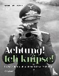 Groeneveld, Gerard - Achtung! Ich knipse!