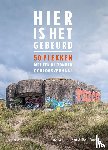 Liempt, Ad van - Hier is het gebeurd