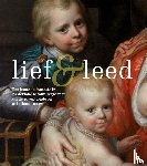 Ekkart, Rudi, Donk, Claire van den - Lief en leed - Realisme en fantasie in Nederlandse familiegroepen uit de zeventiende en achttiende eeuw