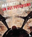 * - Marinetti en het futurisme - Manifest voor een nieuwe wereld