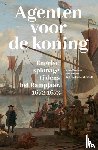 Doedens, Anne, Mulder, Liek, Ruyter de Wildt, Frits de - Agenten voor de koning - Engelse spionage tijdens het Rampjaar 1672