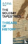 Streefkerk, Tim - The Solebay Tapestries - Threads of history