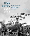 Klemann, Hein - Hoge golven, diepe dalen De Nederlandse scheepsbouw 1870-2020