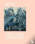 Jong, Karlijn de - Dit is Edith van Leckwijck