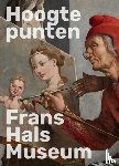 Borgstein, Geert-Jan - Hoogtepunten Frans Hals Museum
