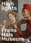 Borgstein, Geert-Jan - Highlights Frans Hals Museum