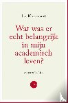 Blommaert, Jan - Wat was er echt belangrijk in mijn academisch leven?