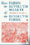 R. Pauwels, Jacques - Hoe Parijs de revolutie maakte en de revolutie Parijs