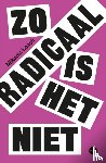 Loach, Mikaela - Zo radicaal is het niet
