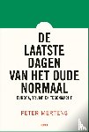 Mertens, Peter - De laatste dagen van het oude normaal