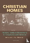 Osselaer, Tine van, Pasture, Patrick, Art, Jan, Buerman, Thomas - Christian homes - religion, family and domesticity in the 19th and 20th centuries