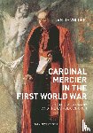 De Volder, Jan - Cardinal Mercier in the First World War - Belgium, Germany and the Catholic Church