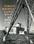  - Kerken bouwen langs Maas en Rijn na 1945 - Kirchenbau an Maas und Rhein nach 1945