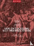 Verberckmoes, Johan, Putseys, Guy, Puttevils, Tim, Sterckx, Herman, Verreyken, Sophie, Van Nieuwenhuyse, Karel - Van ontdekking tot ontwrichting
