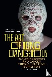  - The Art of Being Dangerous