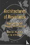  - Architectures of Resistance