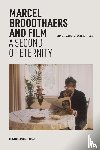 Chesher, Andrew, De Bruyn, Eric C. H., García-Bardón, Xavier, Friling, Charlotte, Jenkins, Bruce, Schultz, Deborah, Wall-Romana, Christophe - Marcel Broodthaers and Film