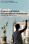  - Violence and Trauma in Contemporary Performance