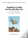 John Boyd, David, Briand-Boyd, Julie - Superhero Comics and Scottish Identity