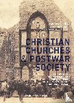 Rowley, Bethany, Huth, Laura Viktoria, Maul, Daniel, Bank, Jan, Chanel, Christian, Menti, Daiana, Boniface, Xavier, Pavlíček, Tomáš W., Zollitsch, Jan-Martin - The Christian Churches and Postwar Society