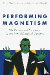 Türesay, Özgür, Peel, Stephanie, Aloisi, Alessandra, Verhaegen, Olivier, Ceci, Andrea, Ghyselinck, Zoë, Zent, Miranda, Ostwald, Julia, Wils, Kaat, Deres, Kornélia, Ambrosino, Gennaro, Rioult, Thibaut, Rix, Robert William - Performing Magnetism