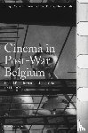 Aerts, Koen, Baltussen, Liesje, Lejeune, Mathilde, De Groof, Matthias, Wollaert, Raf, Van Uytvanck, Margaux, Leyers, Tomas, García Bardón, Xavier, Stanard, Matthew, Hessels, Wouter, De Man, Alexander, Vande Winkel, Roel, Van Engeland, Dirk - Cinema in Post-War Belgium