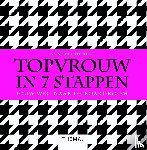 Onrust, Annette - Topvrouw in 7 stappen