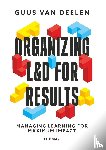 Deelen, Guus van - Organizing L&D for results
