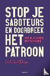 Steffens, Ellen, Schipperheijn, Dorthe - Stop je saboteurs en doorbreek het patroon