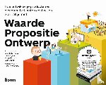 Osterwalder, Alexander, Pigneur, Yves, Bernarda, Greg, Smith, Alan - Waarde propositie ontwerp