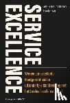 Thomassen, Jean-Pierre, Haan, Eric de - Service excellence - werken aan excellente klantgerichtheid en uitzonderlijke klantbeleving met het Service Excellence Model