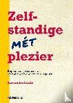 Smith, Alexandra - Zelfstandige mét plezier - bepaal zelf je succes en ervaar meer ondernemersgeluk