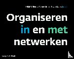 Willems, Nikki, Linck, Renee, Kaats, Edwin - Organiseren in en met netwerken