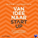 Kerkmeijer-van der Peijl, Sabine, Zeeland, Natalie van - Van idee naar start-up - Een praktisch stappenplan naar product-marktfit
