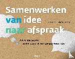 Dees, Tim, Opheij, Wilfrid - Samenwerken van idee naar afspraak