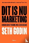 Godin, Seth - Dit is nu marketing - Een inspirerend pleidooi voor marketing om trots op te zijn