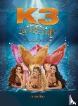 Van de Woestyne, Annelies - K3 : filmboek - Lied van de zeemeermin