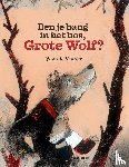 Kinder, Jan De - Ben je bang in het bos, Grote Wolf?