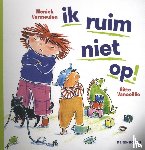 Vermeulen, Moniek - Ik ruim niet op!