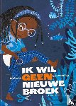 Khodabux, Sacha - Ik wil geen nieuwe broek